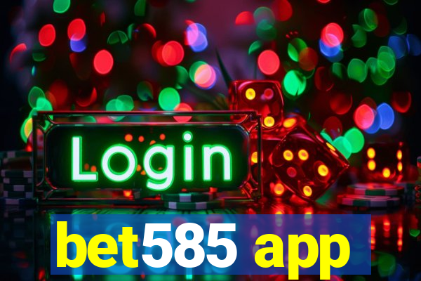 bet585 app